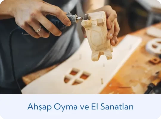 Ahşap Oyma ve El Sanatları