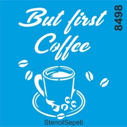 Önce Kahve - Stencil Boyama Şablonu - StencilSepeti